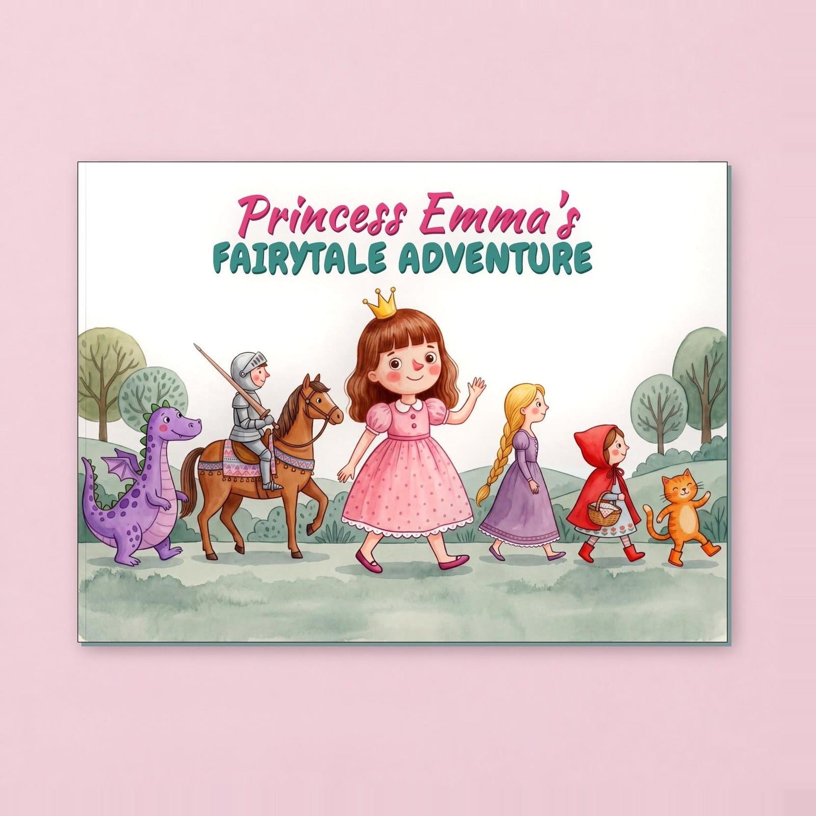 Princess Emma's Fairytale Adventure, a landscape hardcover on blush pink: Emma in her pink dress and crown leads a dragon, a knight, a princess with a braid, Red Riding Hood and a cat across the meadow.